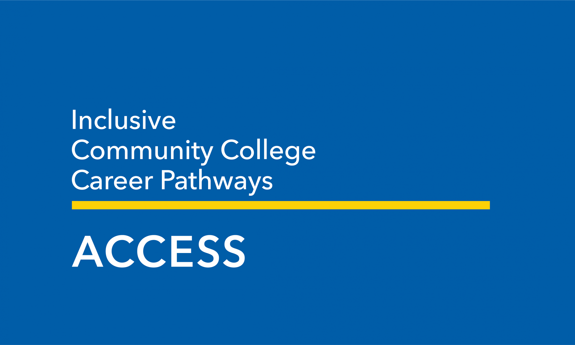 Inclusive Community College Career Pathways: Access